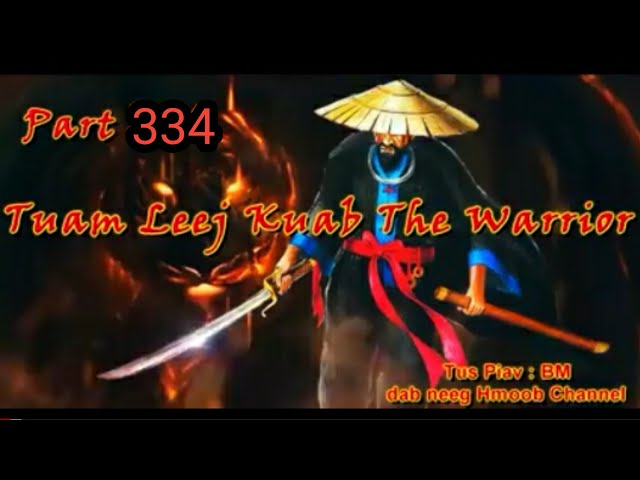 Tuam Leej Kuab The Hmong Shaman Warrior ( Part 334 )Tuam Leej Kuab The Hmong Shaman Warrior(Part317)