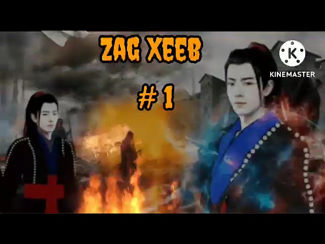 Zag Xeeb part 1 Hmong Zhang The Warrior