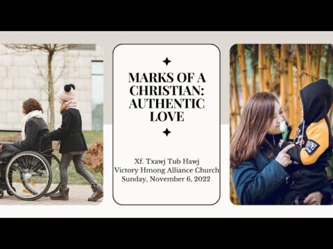 VHAC Sunday Service November 6, 2022 - Marks of a Christian: Authentic Love by Xf. Txawj Tub Hawj