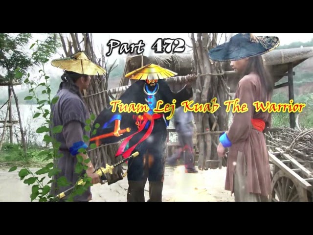 Tuam Leej Kuab The Hmong Shaman Warrior  (Part 472)