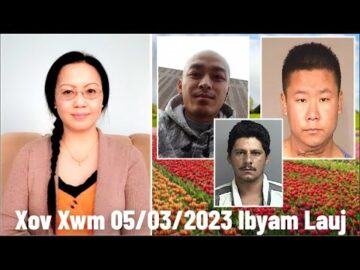 Xov Xwm 5/3/2023: Ua Cas Tub Ceev Xwm FBI Ho Tua Tswb Feej Yaj & Txiav Txim Rau Chinnawat Vue