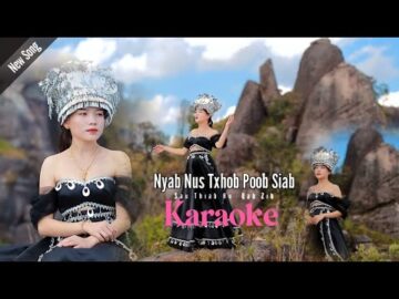 Nyab Nus Txhob Poob Siab - Qab Zib ( Karaoke )
