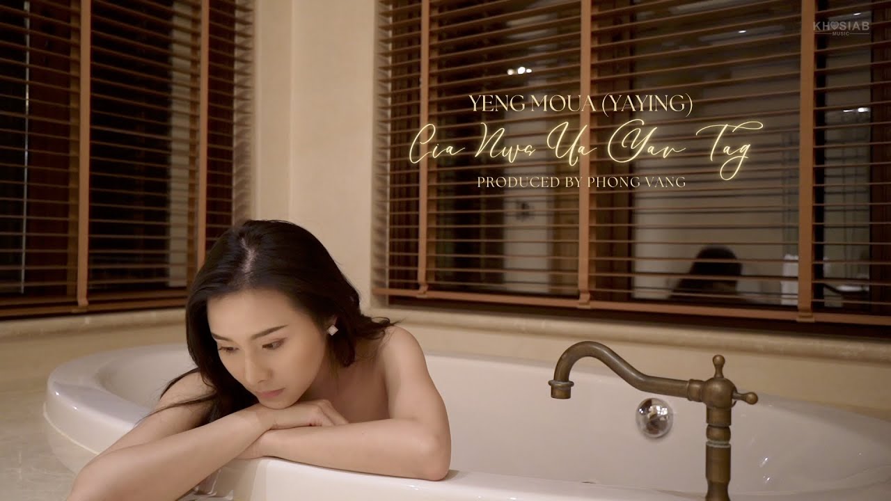 “Cia Nws Ua Yav Tag” – Yeng Moua (Yaying) (Official Video) [Hmong new song 2024]