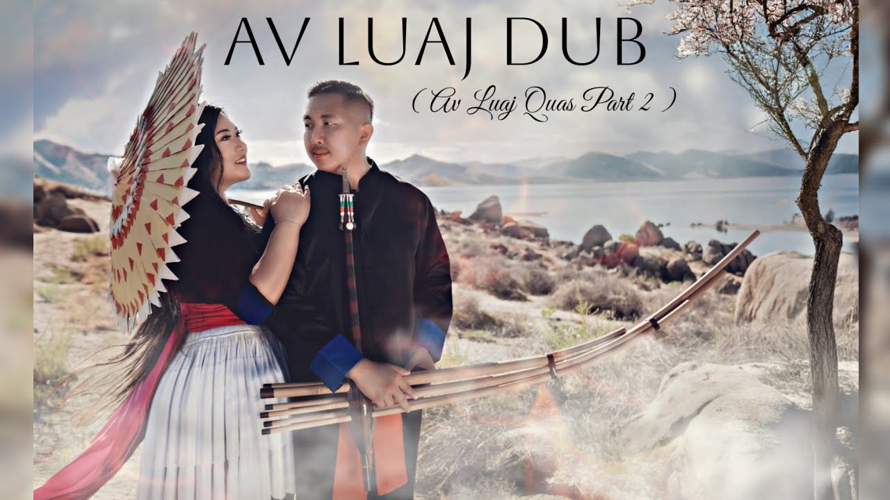 Macy Hawj – Av Luaj Dub (Official MV) [Av Luaj Quas Part 2]